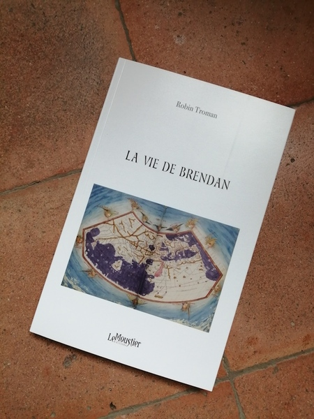 « La vie de Brendan » de Robin Troman (Le Moustier Editions)