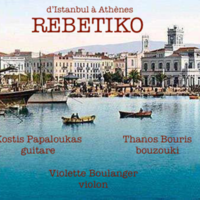 d'Istanbul à Athènes : Rebetiko 