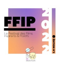 FFIP - 2e édition : Festival des films Inspirants et positifs