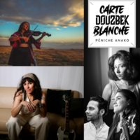 Carte Blanche Douzbek avec Noraya, Angela Simonyan et Rebecca Delas