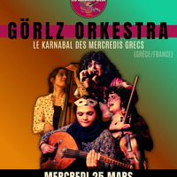 Mercredi Grec#46 avec Görlz Orkestra