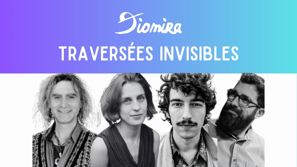 Diomira: Traversées invisibles