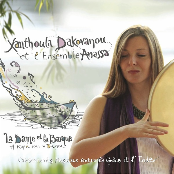 Xanthoula Dakovanou et Anassa Ensemble : "La Dame et la Barque"