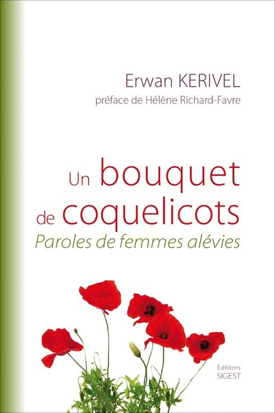 Erwan Kerivel,"Un bouquet de coquelicots, paroles de femmes alévies" 